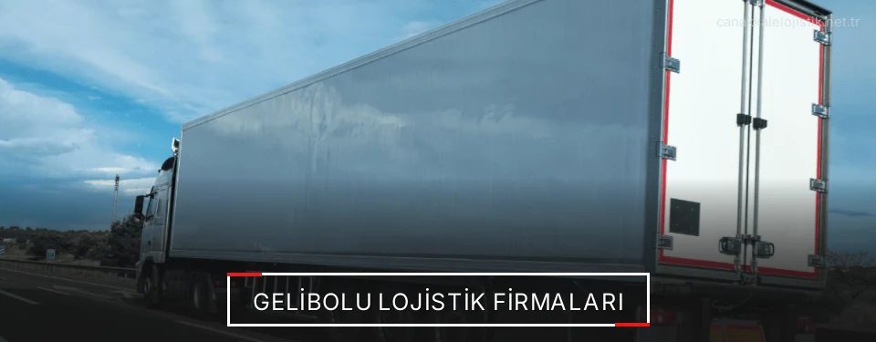 Gelibolu Lojistik Taşımacılık