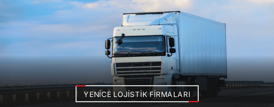 Yenice Lojistik Taşımacılık